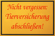 schild, erinnerung: tierversicherung abschließen
