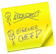 Haftnotiz - Abgestellt - Eigener Chef