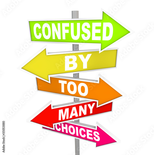 Illustration: Confused by Too Many Choices Arrow Street Signs Confused by Too Many Choices Arrow Street Signs
