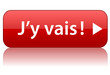 Bouton Web "J’Y VAIS" (c’est parti j’en profite go cliquer ici)