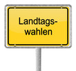 Schild Landtagswahlen Schild Landtagswahlen