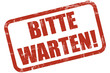 Grunge Stempel rot BITTE WARTEN!