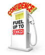 Confidence Fuel Up Succeed Gas Pump Powers Confident Attitude