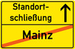 Schild Standortschließung Mainz