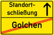 Schild Standortschließung Golchen