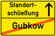 Schild Standortschließung Gubkow