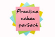 Proverb "Practice Makes P...