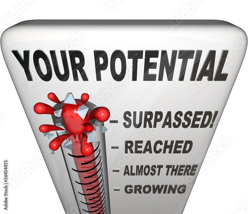 Photo: Your Potential Measured Will You Reach Your Full Success Your Potential Measured Will You Reach Your Full Success