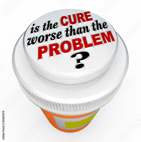 Illustration: Is the Cure Worse Than the Problem Medicine Bottle Cap Is the Cure Worse Than the Problem Medicine Bottle Cap