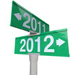 New Year 2012 Arrows Pointing from 2011 on Two-Way Street Signs New Year 2012 Arrows Pointing from 2011 on Two-Way Street Signs
