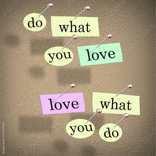 Photo: Do What You Love Words Saying - Fulfilling Career Enjoyment Do What You Love Words Saying - Fulfilling Career Enjoyment