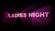 Video: Ladies Night Lights Ladies Night Lights