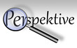 Perspektive - Lupe