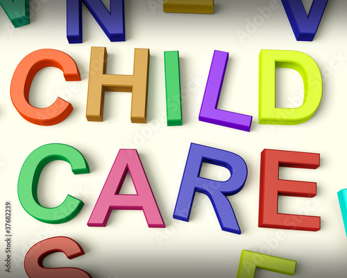 Illustration: Child Care Written In Multicolored Plastic Kids Letters Child Care Written In Multicolored Plastic Kids Letters