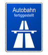 Schild Autobahn fertig gestellt