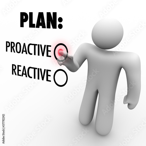 Illustration: Plan Proactive or Reactive Strategy Choose to Take Charge Plan Proactive or Reactive Strategy Choose to Take Charge