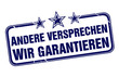stempel button garantie andere versprechen, wir garantieren