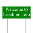 Welcome to Liechtenstein, concept road sign Welcome to Liechtenstein, concept road sign