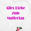 alles liebe zum muttertag