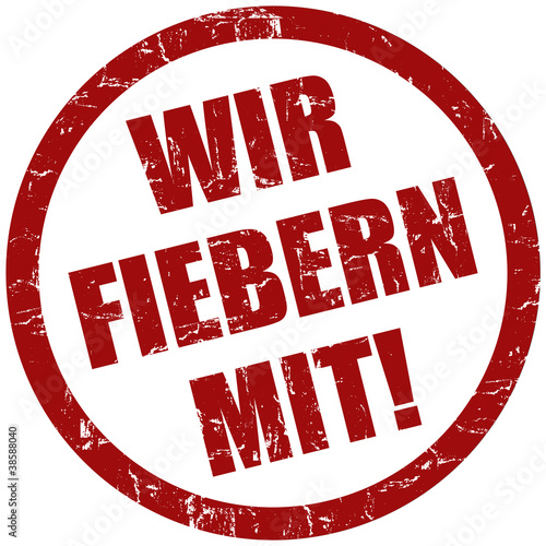 Illustration: Grunge Stempel rot WIR FIEBERN MIT! Grunge Stempel rot WIR FIEBERN MIT!