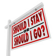 House for Sale Sign Should I Stay or Go Question