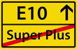 E10 - Super Plus Ortsausgangsschild Zeichen