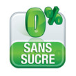 produit sans sucre, avec 0% de sucre