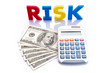 Risk words, American banknotes and calculator