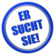Stempel blau glas rund ER SUCHT SIE!