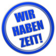 Stempel blau glas WIR HABEN ZEIT!