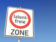 talentfreie Zone