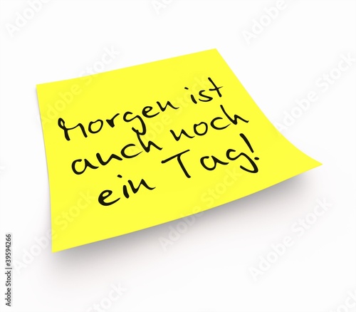 Illustration: Notizzettel - Morgen ist auch noch ein Tag! Notizzettel - Morgen ist auch noch ein Tag!