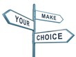 road sign arrows with make your choice text