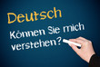 Deutsch - Können Sie mich verstehen ?