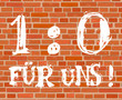 1:0 für uns!