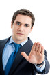 Businessman with stop gesture, on white