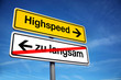 Highspeed und zu langsam