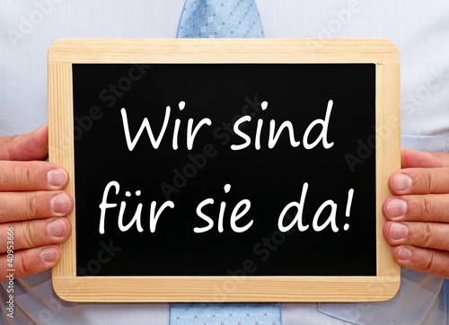 Photo: Wir sind für Sie da ! Wir sind für Sie da !
