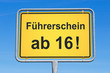 Illustration: Führerschein ab 16 ! Führerschein ab 16 !