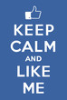 Keep calm and Like me
