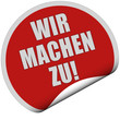 Sticker rot rund curl unten WIR MACHEN ZU!