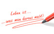 Stift & Schrift-Serie: Leben ist was man daraus macht - rot