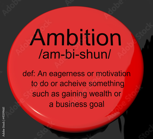 Illustration: Ambition Definition Button Showing Aspirations Motivation And Dr Ambition Definition Button Showing Aspirations Motivation And Dr