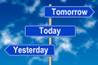 Yesterday Tomorow Today sign