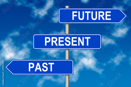 Photo: Past Present Future sign Past Present Future sign