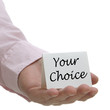 Your Choice - Sign Series Your Choice - Sign Series