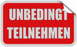 Sticker rot eckig curl oben UNBEDINGT TEILNEHMEN
