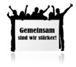 Personengruppe mit Plakat - gemeinsam stark