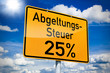 Ortseingangsschild mit Abgeltungssteuer 25%