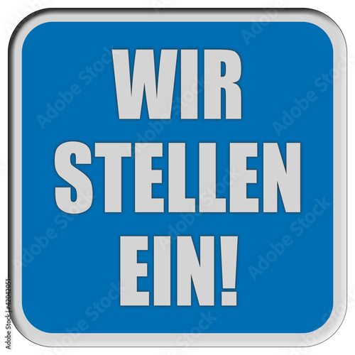 Illustration: Sticker blau quad rel WIR STELLEN EIN! Sticker blau quad rel WIR STELLEN EIN!